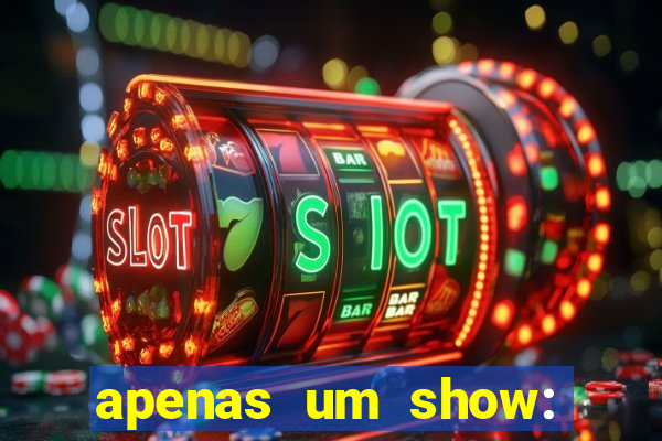 apenas um show: pancadaria 2